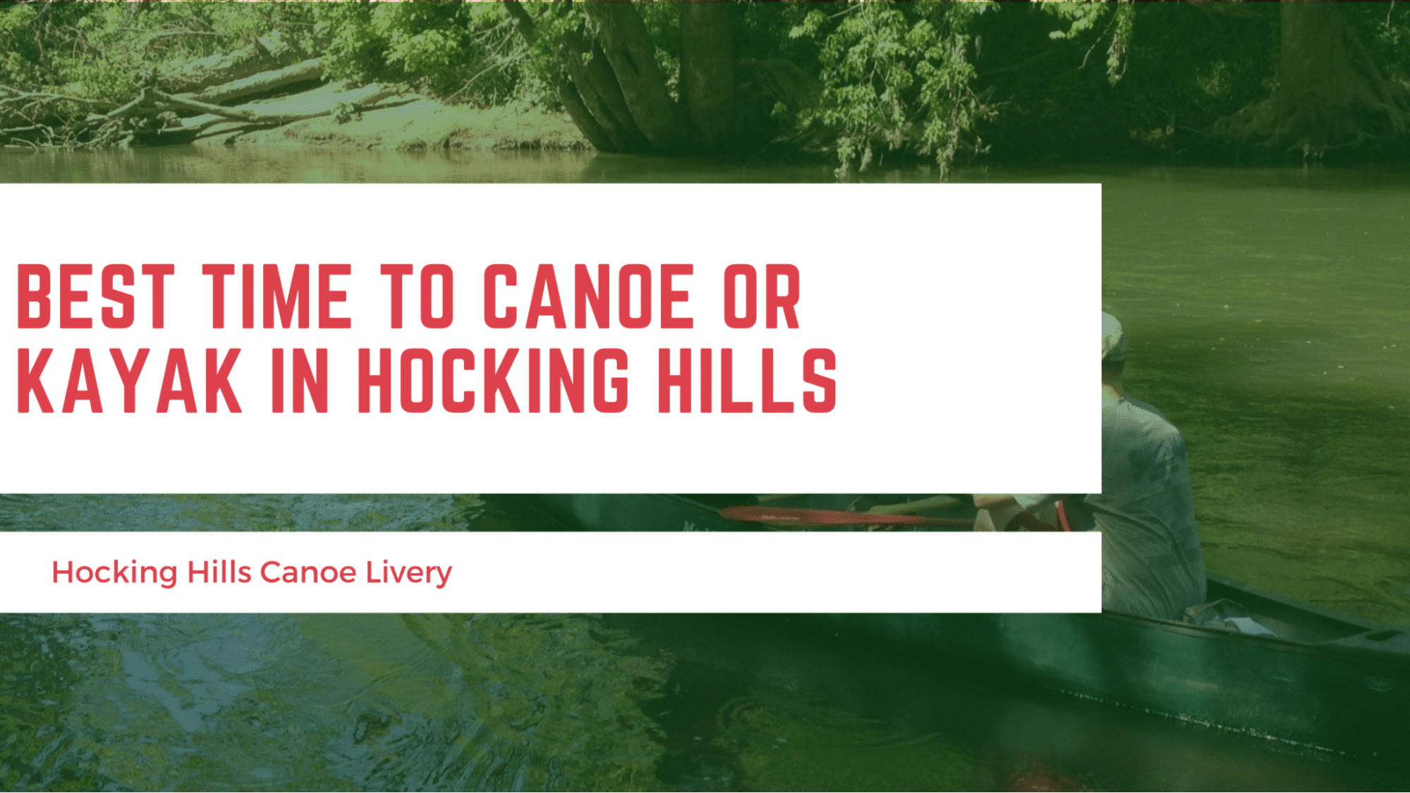 Best Time To Canoe or Kayak in Hocking Hills